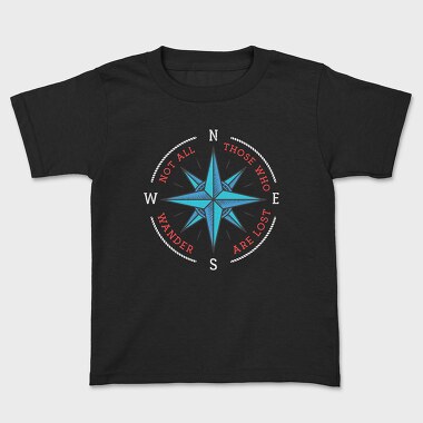 Not Al Those Who Wander Are Lost Compass, Kids' T-Shirt