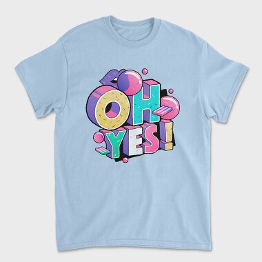 Oh Yes, Unisex Men's T-Shirt