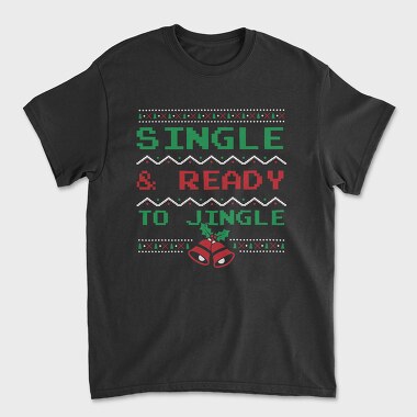 Unisex Men's T-Shirt, Single and Ready to Jingle