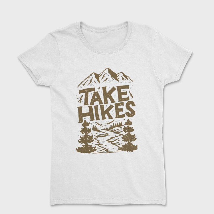 Take Hikes, Women's T-Shirt
