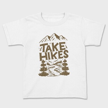 Take Hikes, Kids' T-Shirt