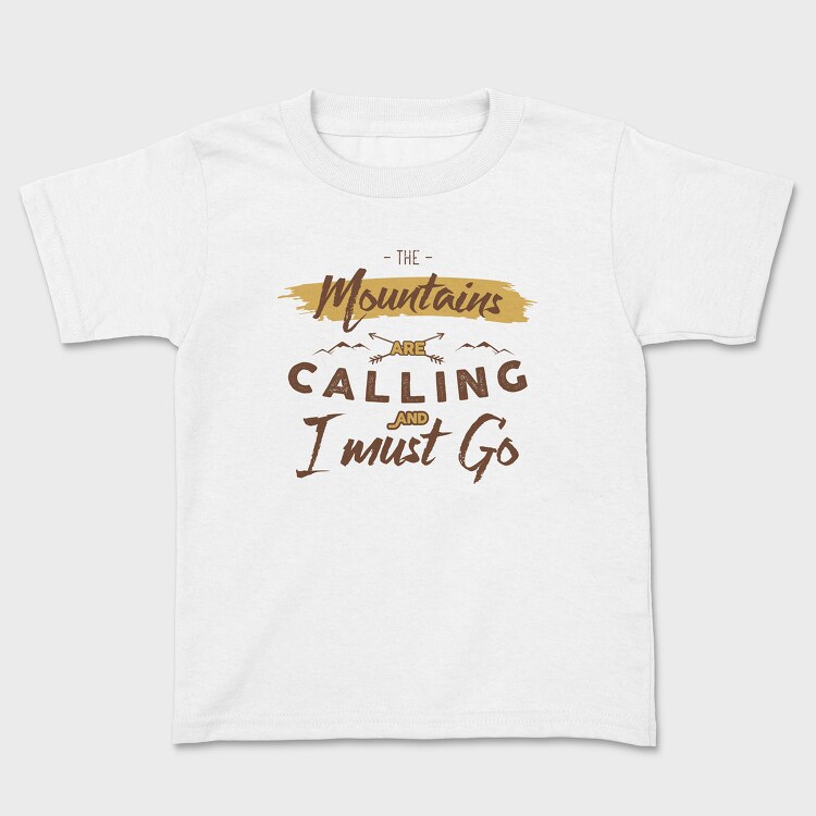 The Mountains Are Calling 4, Kids' T-Shirt