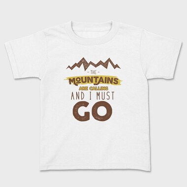 The Mountains Are Calling 5, Kids' T-Shirt