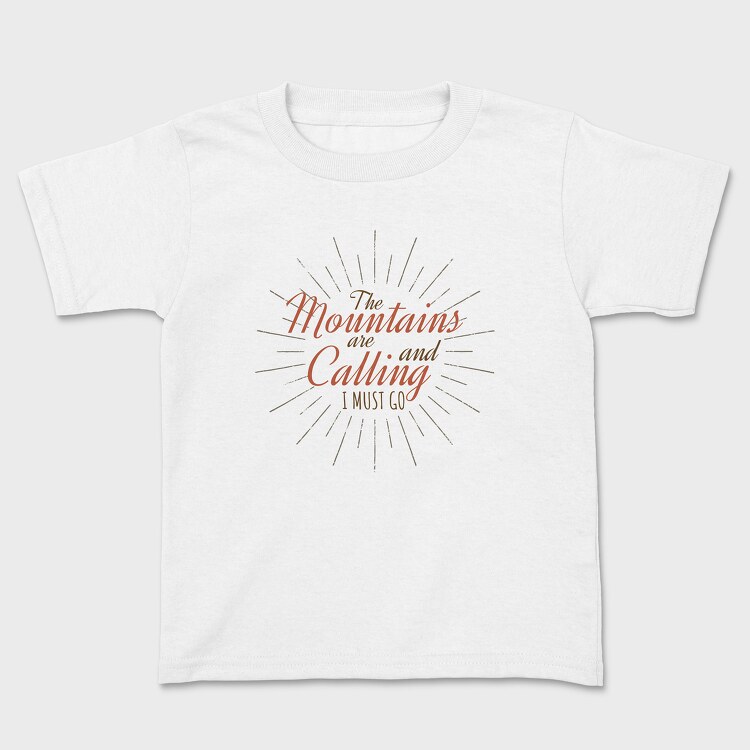 The Mountains Are Calling 6, Kids' T-Shirt