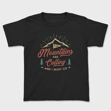The Mountains Are Calling 7, Kids' T-Shirt