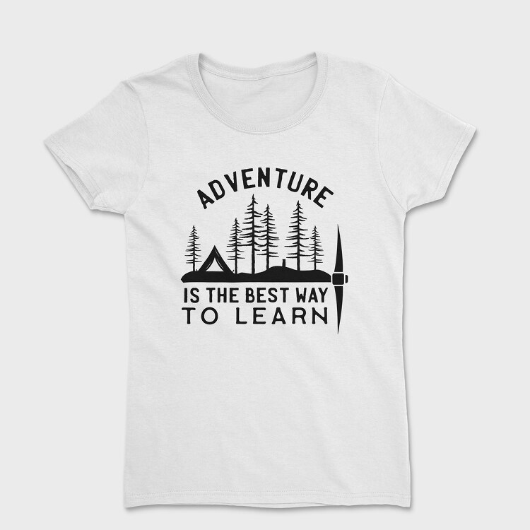 Adventure Is the Best Way to Learn, Дамска Тениска