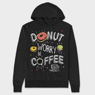 Donut Worry Be Coffee, Unisex Men's Hoodie