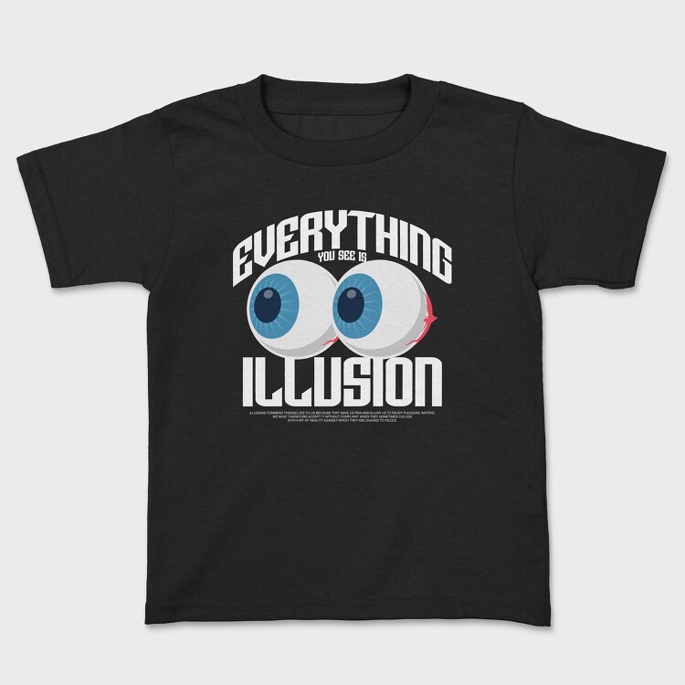 Everything You See Is Illusion, Kids' T-Shirt