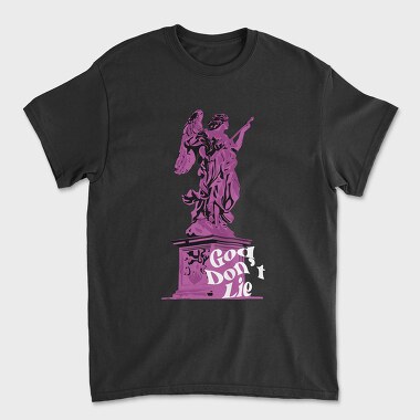 God Dont Lie, Unisex Men's T-Shirt