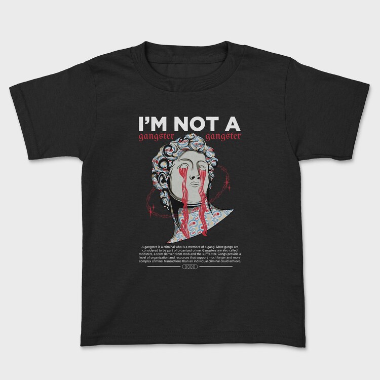 Im Not a Gangster, Kids' T-Shirt