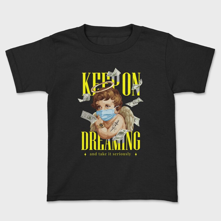 Keep on Dreaming, Kids' T-Shirt