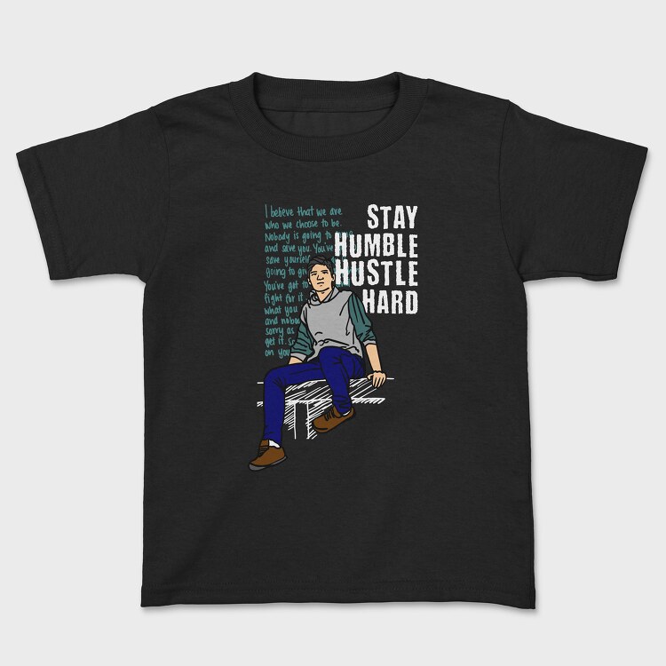 Stay Humble Hustle Hard, Kids' T-Shirt