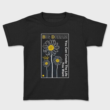 You Can Create the Life You Want, Kids' T-Shirt