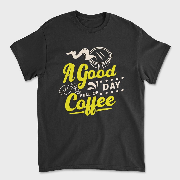A Good Day Full of Coffee, Унисекс Мъжка Тениска