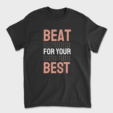 Beat for Your Best, Unisex Men's T-Shirt