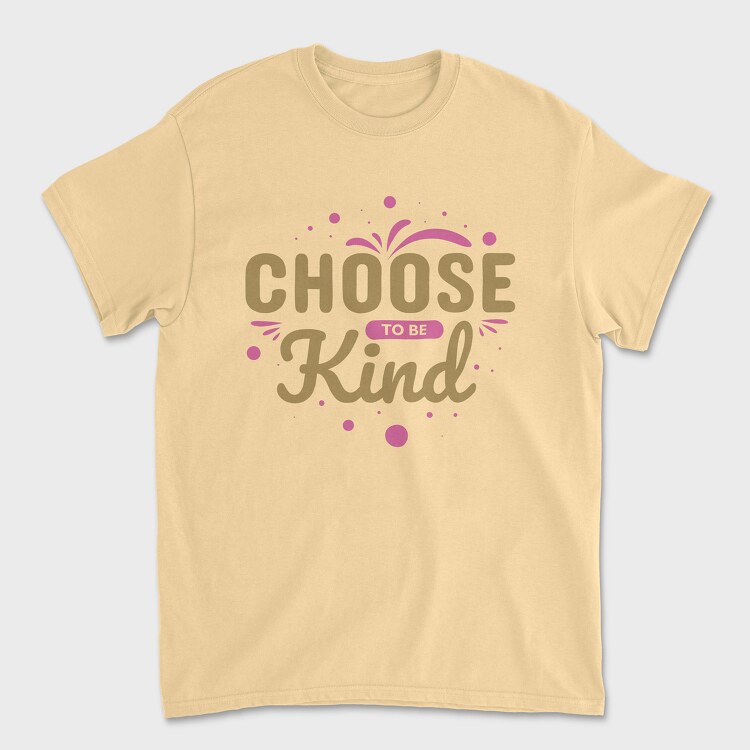 Choose Kind, Унисекс Мъжка Тениска