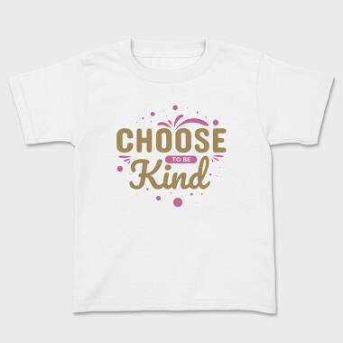 Choose Kind, Kids' T-Shirt
