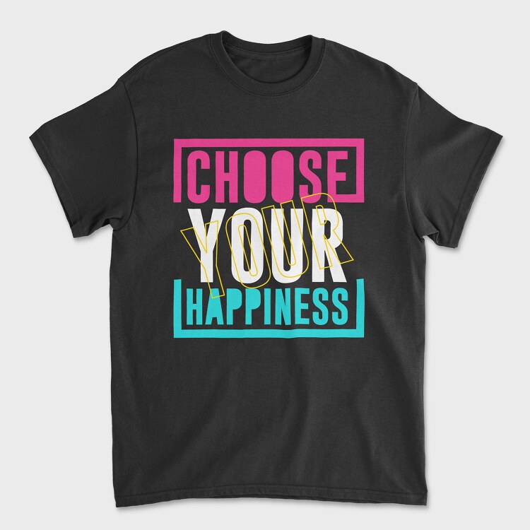Choose Your Happiness, Унисекс Мъжка Тениска