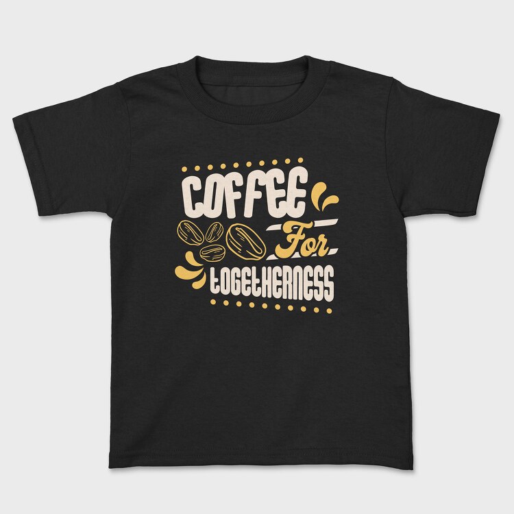 Coffee for Togetherness, Детска Тениска