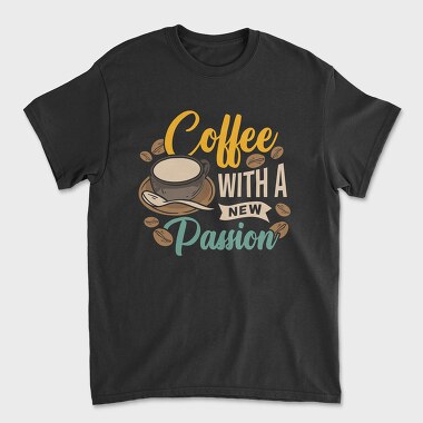 Coffee With a New Passion, Unisex Men's T-Shirt