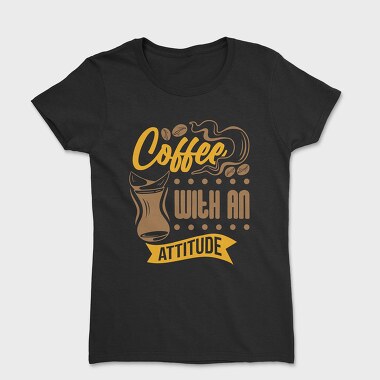 Coffee With an Attitude, Дамска Тениска