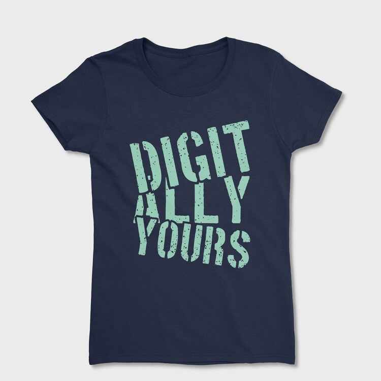 Digitally Yours, Дамска Тениска