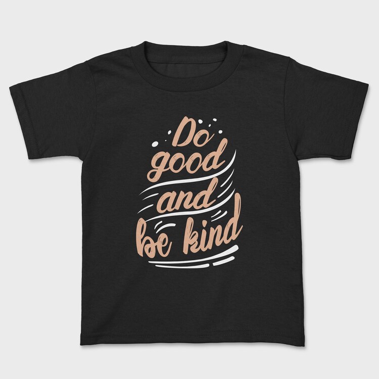 Do Good and Be Kind, Kids' T-Shirt