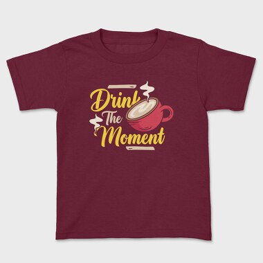 Drink the Moment, Kids' T-Shirt