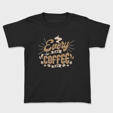 Everyday Is Coffee Day, Детска Тениска