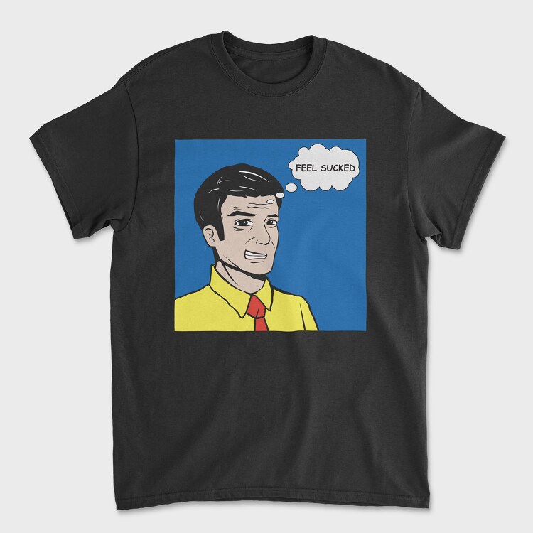 Feel Sucked, Unisex Men's T-Shirt