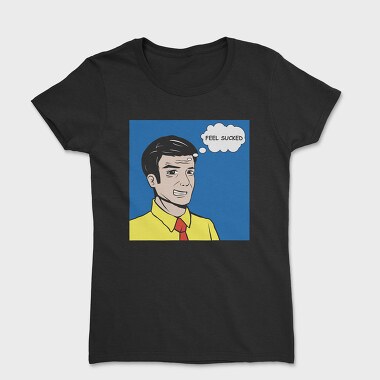 Feel Sucked, Women's T-Shirt