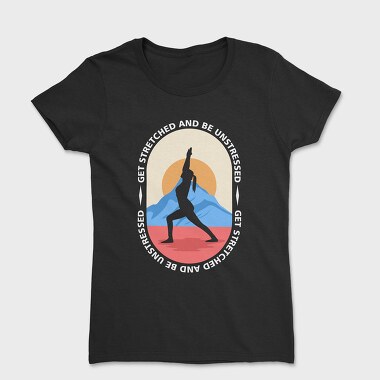 Get Stretched, Women's T-Shirt