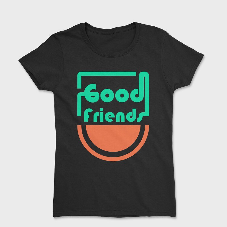 Good Friends, Women's T-Shirt
