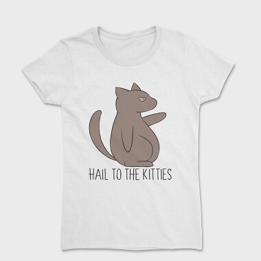 Hail to the Kitties, Women's T-Shirt