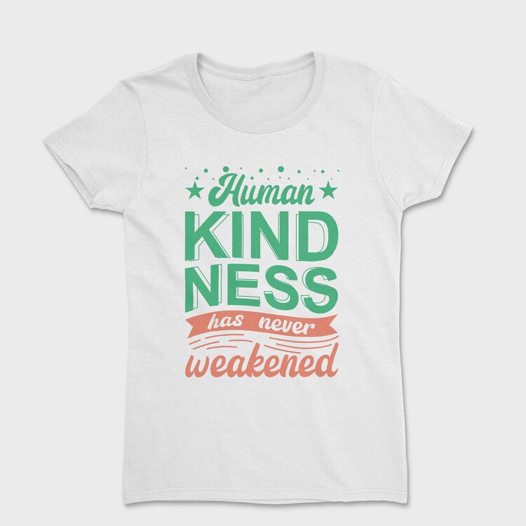 Human Kindness, Women's T-Shirt