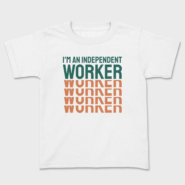 Im an Independent Worker, Kids' T-Shirt