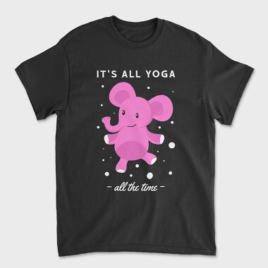 Its All Yoga All the Time, Unisex Men's T-Shirt