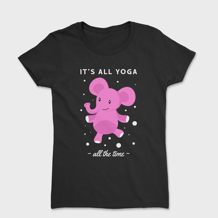 Its All Yoga All the Time, Дамска Тениска