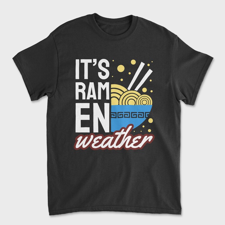 Its Ramen Weather, Унисекс Мъжка Тениска