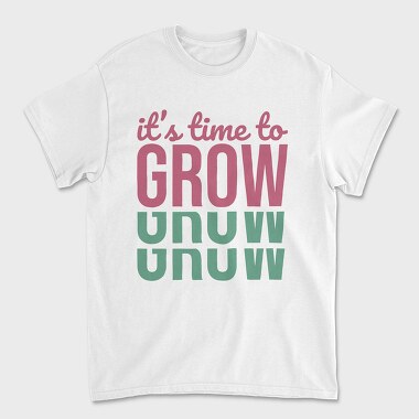 Its Time to Grow, Унисекс Мъжка Тениска