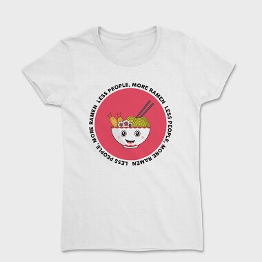 Less People More Ramen, Women's T-Shirt