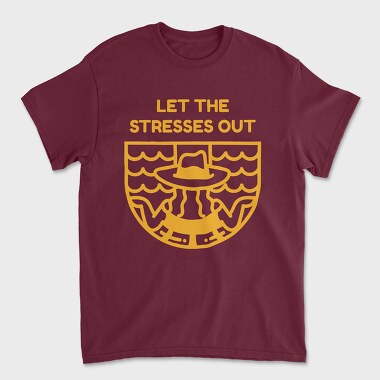 Let the Stresses Out, Unisex Men's T-Shirt