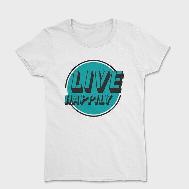 Live Happily, Дамска Тениска