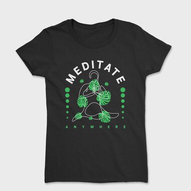 Meditate Anywhere, Women's T-Shirt