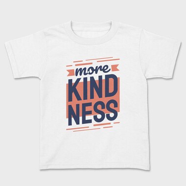 More Kindness, Детска Тениска