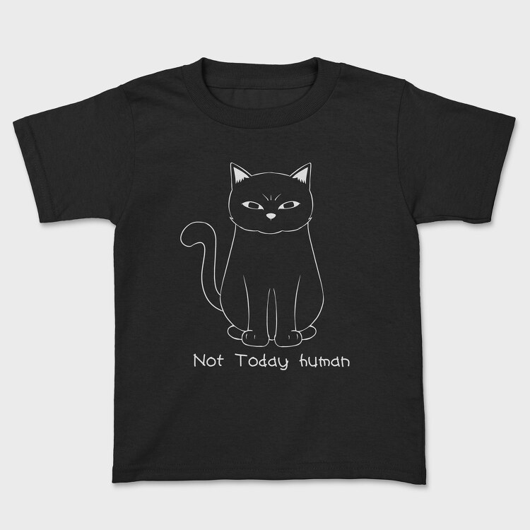 Not Today Human, Kids' T-Shirt