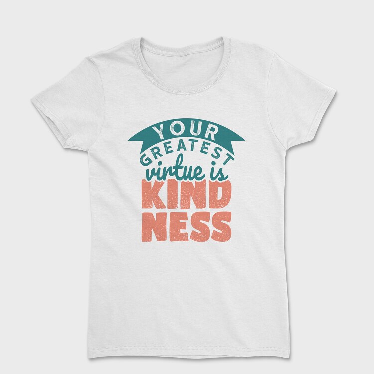 Your Greatest Virtue, Women's T-Shirt