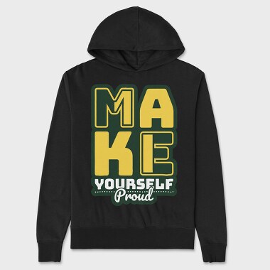 Make Yourself Proud, Unisex Men's Hoodie
