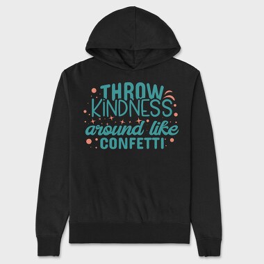 Throw Kindness, Unisex Men's Hoodie