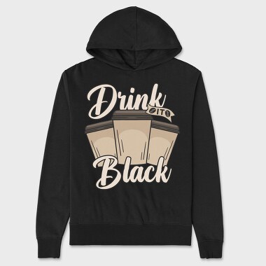 Drink Black, Unisex Men's Hoodie